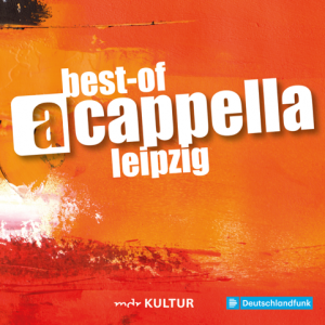 Best-Of a cappella Leipzig 